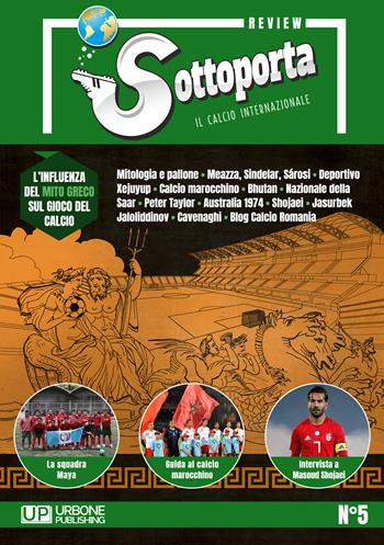 Sottoporta review. Il calcio internazionale. Vol. 5  - Libro Gianluca Iuorio Urbone Publishing 2022 | Libraccio.it