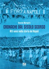 Cronache dal secolo scorso. Atti unici nella storia del Napoli