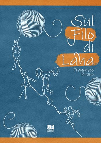 Sul filo di lana - Francesco Bruno - Libro Gianluca Iuorio Urbone Publishing 2022 | Libraccio.it