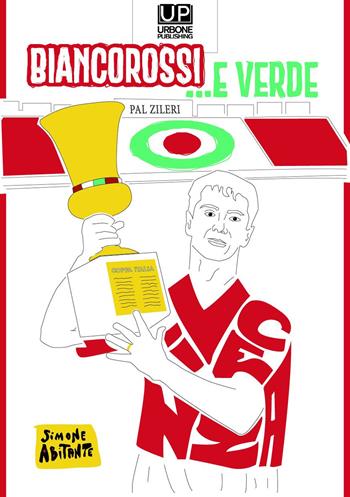 Biancorossi... e verde - Simone Abitante - Libro Gianluca Iuorio Urbone Publishing 2025 | Libraccio.it