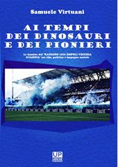 Ai tempi dei dinosauri e dei pionieri. Le fanzine dei «Rangers 1976 Empoli vecchia guardia» tra tifo, politica e impegno sociale