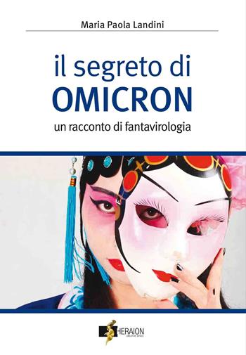Il segreto di Omicron. Nuova ediz. - Maria Paola Landini - Libro Heraion Creative Space 2023 | Libraccio.it