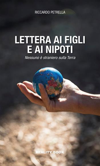Lettera ai figli e ai nipoti - Riccardo Petrella - Libro Reality Book 2025, Controluce | Libraccio.it