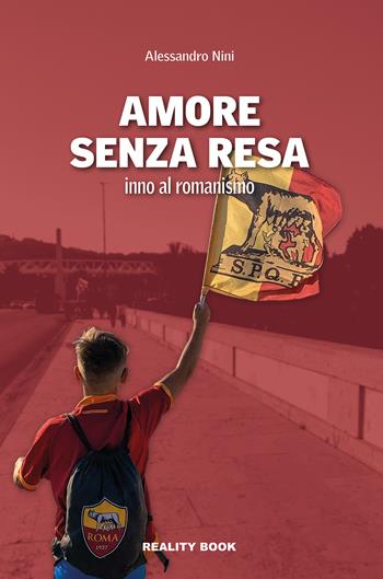 Amore senza resa - Alessandro Nini - Libro Reality Book 2025, Controluce | Libraccio.it
