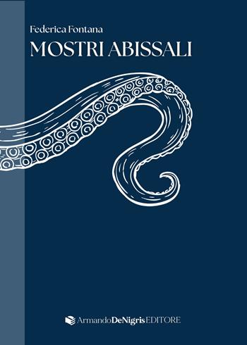 Mostri abissali - Federica Fontana - Libro De Nigris 2025 | Libraccio.it