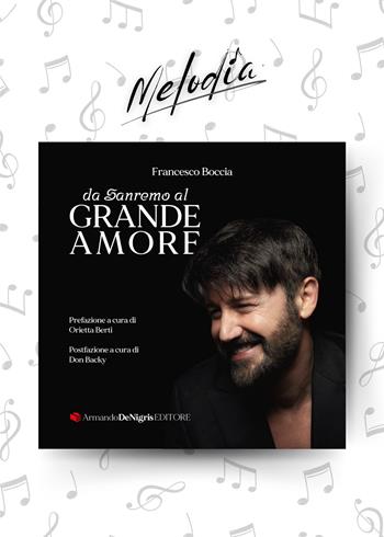 Da Sanremo al Grande Amore - Francesco Boccia - Libro De Nigris 2025, Melodia | Libraccio.it