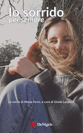 Io sorrido per sempre. Maria Ferro