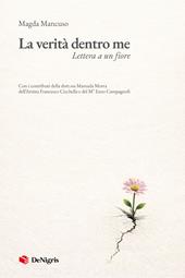 La verità dentro me. Lettera a un fiore