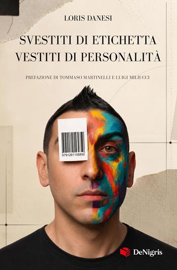 Svestiti di etichetta, vestiti di personalità - Loris Danesi - Libro De Nigris 2026, Scelte | Libraccio.it