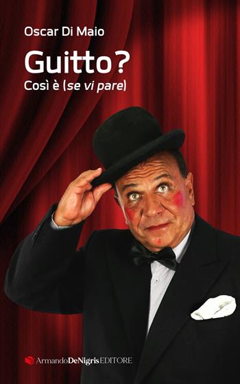 Guitto? Così è se vi pare - Oscar Di Maio - Libro De Nigris 2025 | Libraccio.it