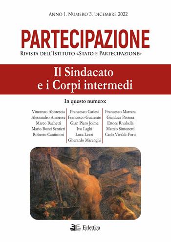 Partecipazione. Rivista dell'Istituto «Stato e Partecipazione» (2022). Vol. 3: Il sindacato e i corpi intermedi  - Libro Eclettica 2022, Stato e partecipazione | Libraccio.it