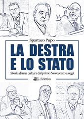 La destra e lo stato. Storia di una cultura dal primo Novecento a oggi