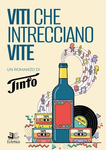 Viti che intrecciano vite - Tinto - Libro Eclettica 2026 | Libraccio.it