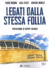 Legati dalla stessa follia