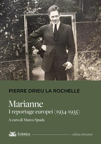 Marianne. I reportage europei (1934-1935) - Pierre Drieu La Rochelle - Libro Eclettica 2026, Abrasioni | Libraccio.it