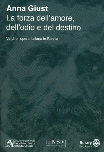 La forza dell'amore, dell'odio e del destino. Verdi e l'opera italiana in Russia - Anna Giust - Libro Ist. Nazionale Studi Verdiani 2025 | Libraccio.it