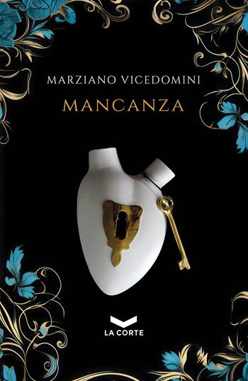 Mancanza - Marziano Vicedomini - Libro La Corte Editore 2025 | Libraccio.it