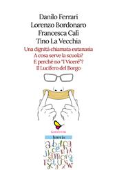 Una dignità chiamata eutanasia-A cosa serve la scuola?-E perché no «I Viceré»?-Il Lucifero del Borgo