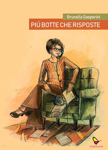 Più botte che risposte - Brunella Gasperini - Libro GAEditori 2023, Brunella | Libraccio.it