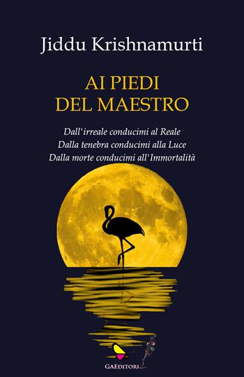 Ai piedi del maestro - Jiddu Krishnamurti - Libro GAEditori 2024, Sapientia | Libraccio.it