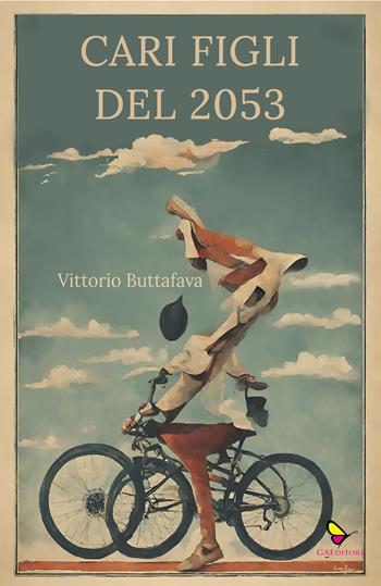 Cari figli del 2053 - Vittorio Buttafava - Libro GAEditori 2024, Dispacci | Libraccio.it