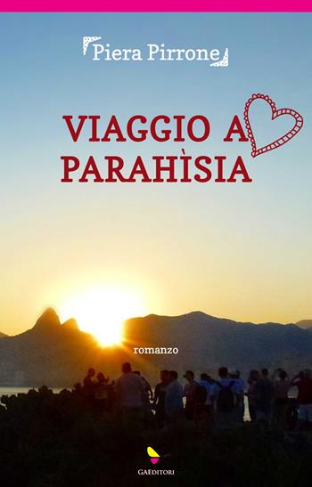 Viaggio a Parahìsia - Piera Pirrone - Libro GAEditori 2024, Dispacci | Libraccio.it