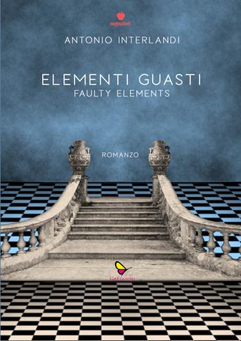 Elementi guasti. Faulty elements. Ediz. multilingue - Antonio Interlandi - Libro GAEditori 2024, Sognatori | Libraccio.it