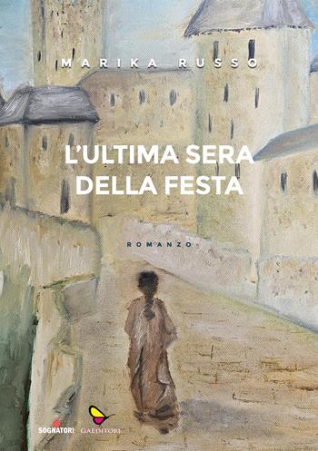L'ultima sera della festa - Marika Russo - Libro GAEditori 2024, Sognatori | Libraccio.it