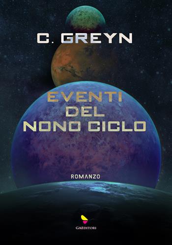 Eventi del nono ciclo - C. Greyn - Libro GAEditori 2025, Sognatori | Libraccio.it