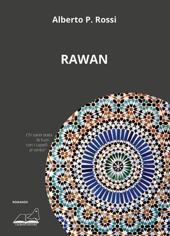 Rawan - Alberto P. Rossi - Libro Calibano 2022 | Libraccio.it