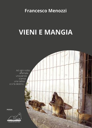 Vieni e mangia - Francesco Menozzi - Libro Calibano 2023 | Libraccio.it