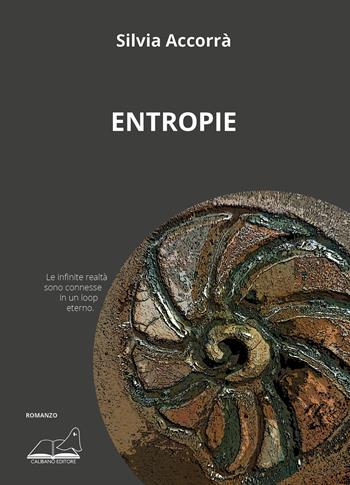 Entropie - Silvia Accorrà - Libro Calibano 2023 | Libraccio.it