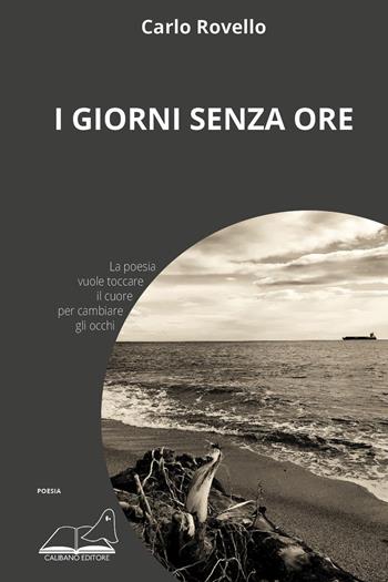 I giorni senza ore - Carlo Rovello - Libro Calibano 2023 | Libraccio.it