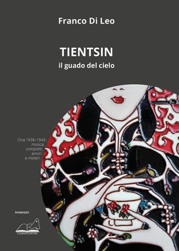Tientsin. Il guado del cielo - Franco Di Leo - Libro Calibano 2023 | Libraccio.it