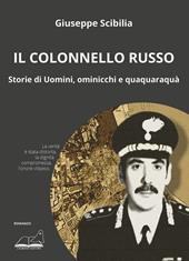 Il colonnello Russo. Storie di Uomini, ominicchi e quaquaraquà