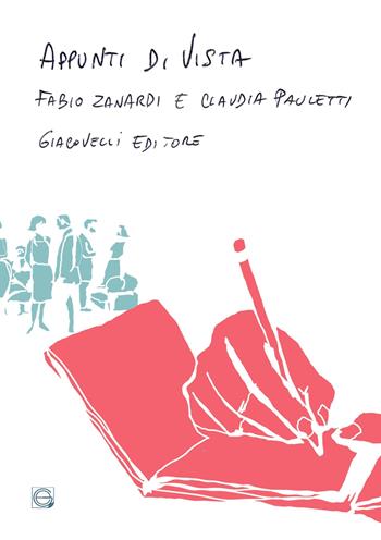Appunti di vista - Fabio Zanardi, Claudia Pauletti - Libro Giacovelli Editore 2022 | Libraccio.it