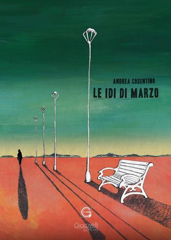 Le idi di marzo - Andrea Cosentino - Libro Giacovelli Editore 2023 | Libraccio.it