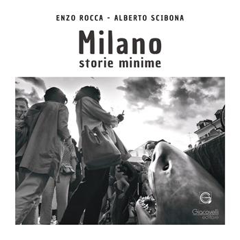 Milano storie minime. Ediz. italiana e inglese - Enzo Rocca, Alberto Scibona - Libro Giacovelli Editore 2023 | Libraccio.it
