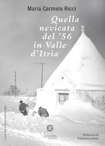 Quella nevicata del '56 in Valle d'Itria - Maria Carmela Ricci - Libro Giacovelli Editore 2023 | Libraccio.it