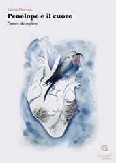 Penelope e il cuore. L’amore da cogliere