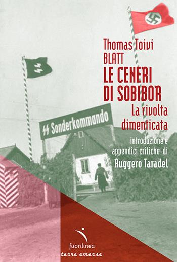 Le ceneri di Sobibor. La rivolta dimenticata - Toivi - Libro Fuorilinea 2022, Terre emerse | Libraccio.it