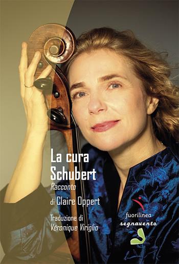 La cura Schubert - Claire Oppert - Libro Fuorilinea 2022, Segnavento | Libraccio.it