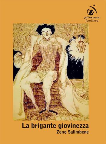 La brigante giovinezza - Zeno Salimbeni - Libro Fuorilinea 2023, Pithecusa | Libraccio.it