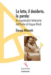 La lotta, il desiderio, la parola: le inquietudini letterarie dell'India di lingua Hindi