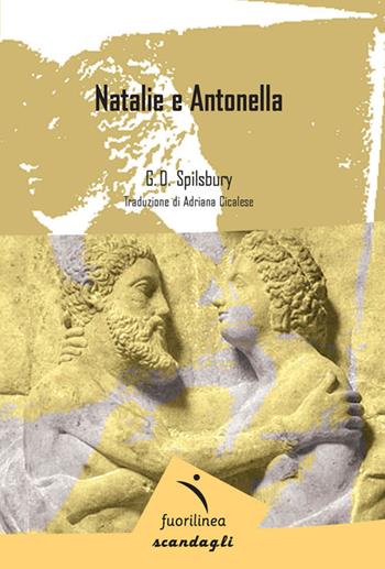 Natalie e Antonella - G. D. Spilsbury - Libro Fuorilinea 2023, Scandagli | Libraccio.it