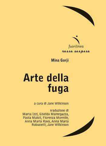 Arte della fuga - Mina Gorji - Libro Fuorilinea 2024 | Libraccio.it