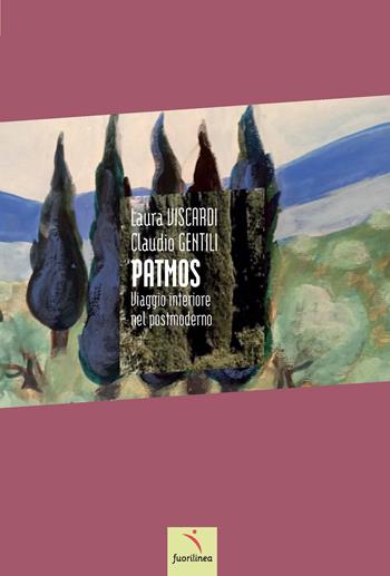 Patmos. Viaggio interiore nel postmoderno - Laura Viscardi, Claudio Gentili - Libro Fuorilinea 2024, Fuorilinea | Libraccio.it