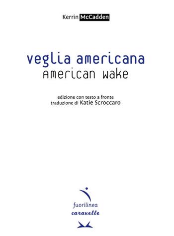 Veglia americana-American wake. Ediz. multilingue - McCadden Kerrin - Libro Fuorilinea 2024, Caravelle | Libraccio.it