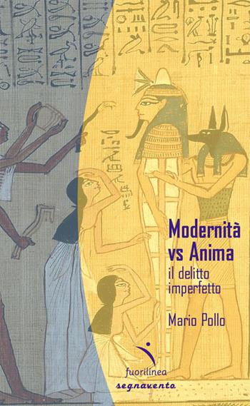 Modernità verso anima il delitto imperfetto - Mario Pollo - Libro Fuorilinea 2024 | Libraccio.it