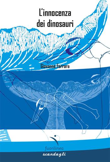 L'innocenza dei dinosauri - Giovanna Ferrara - Libro Fuorilinea 2024 | Libraccio.it